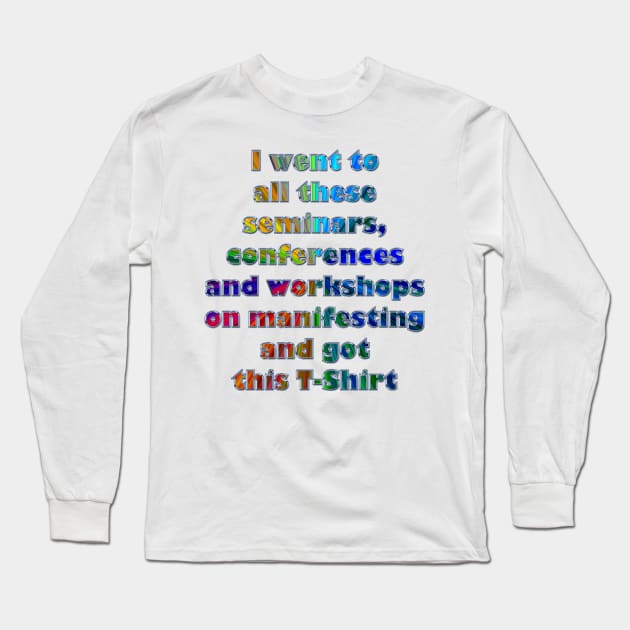 Manifesting conference Long Sleeve T-Shirt by Colin-Bentham